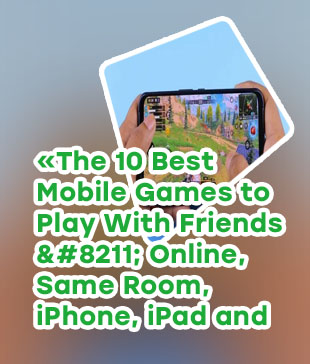 Mobile games for friends
